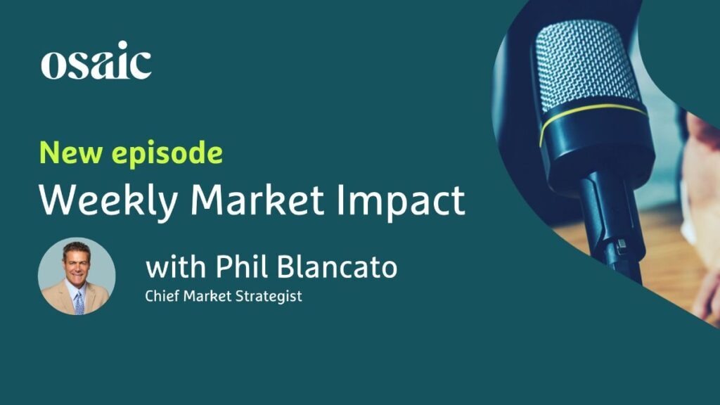 Osaic Research: Weekly Market Impact Podcast with Matt Fries