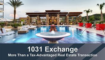 1031 Exchange - More Than a Tax-Advantaged Real Estate Transaction