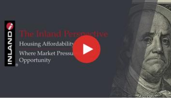 The Inland Perspective: Housing Affordability: Where Market Pressures Create Opportunity
